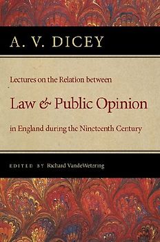 Lectures on the Relation Between Law and Public Opinion in England During the Nineteenth Century
