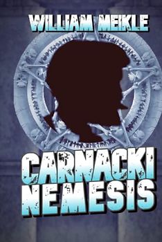 Carnacki: Nemesis: Three Carnacki Stories (The William Meikle Chapbook Collection, Band 60)