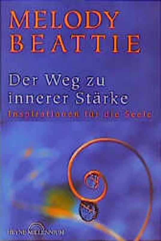 Der Weg zu innerer Stärke. Inspirationen für die Seele