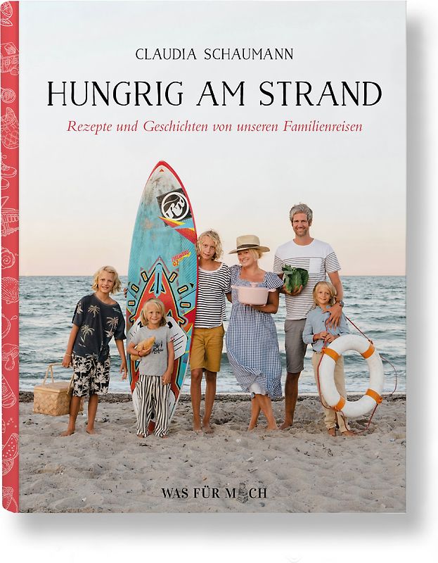 Hungrig am Strand - Rezepte und Geschichten von unseren Familienreisen