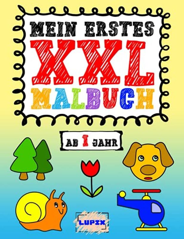 Mein erstes XXL Malbuch, für Kinder ab 1 Jahr: Für Jungen und Mädchen, 100 A4 Seiten zum Ausmalen und Kritzeln