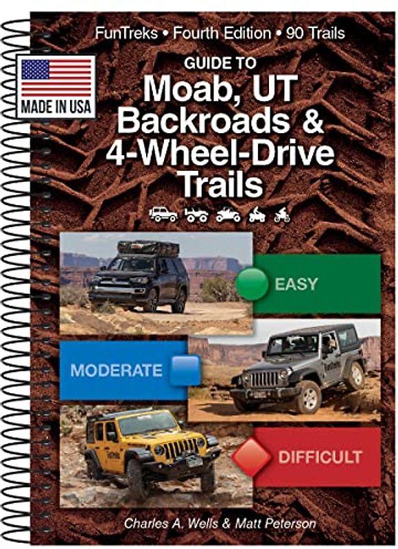 Guide to Moab, UT Backroads & 4-Wheel-Drive Trails 4th Edition