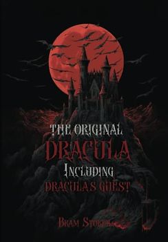 The Original Dracula: Including Dracula´s Guest