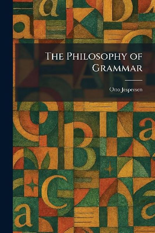 The Philosophy of Grammar