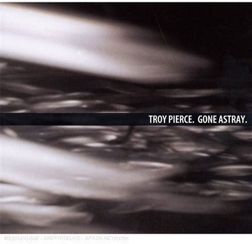 Troy Pierce - Gone Astray