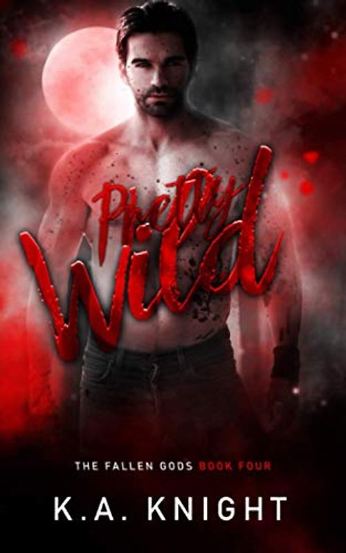 Pretty Wild (The Fallen Gods, Band 4)
