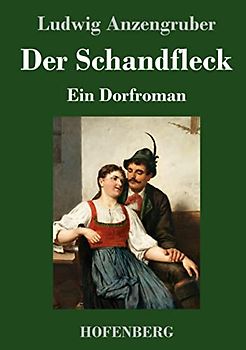 Der Schandfleck: Ein Dorfroman