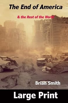 The End of America: & the Rest of the World (Adventure Books in Large Print, Band 5)