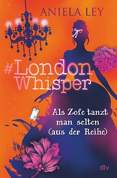 #London Whisper – Als Zofe tanzt man selten (aus der Reihe)