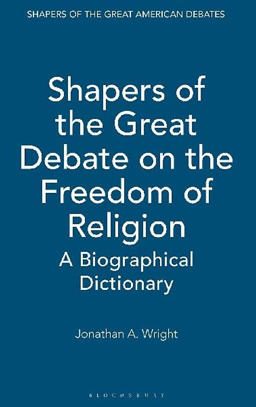 Shapers of the Great Debate on the Freedom of Religion