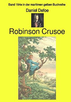 maritime gelbe Reihe bei Jürgen Ruszkowski / Robinson Crusoe – Band 194e in der maritimen gelben Buchreihe – Farbe – bei Jürgen Ruszkowski