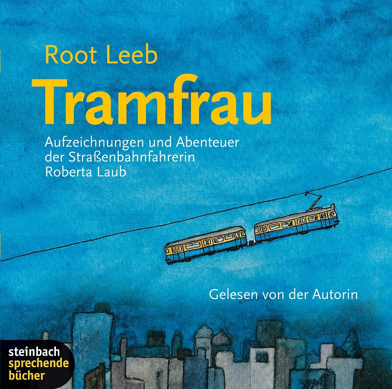 Tramfrau. Aufzeichnungen und Abenteuer der Straßenbahnfahrerin Roberta Laub