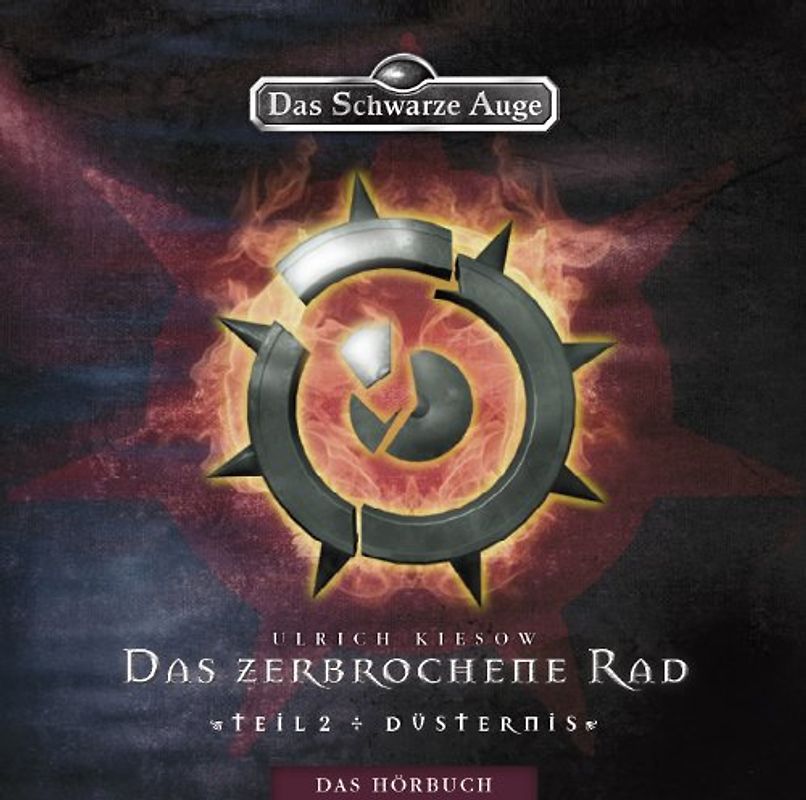 Das Schwarze Auge - Band 56: Das zerbrochene Rad - Teil 2: Düsternis - Ulrich Kiesow [6 CDs]