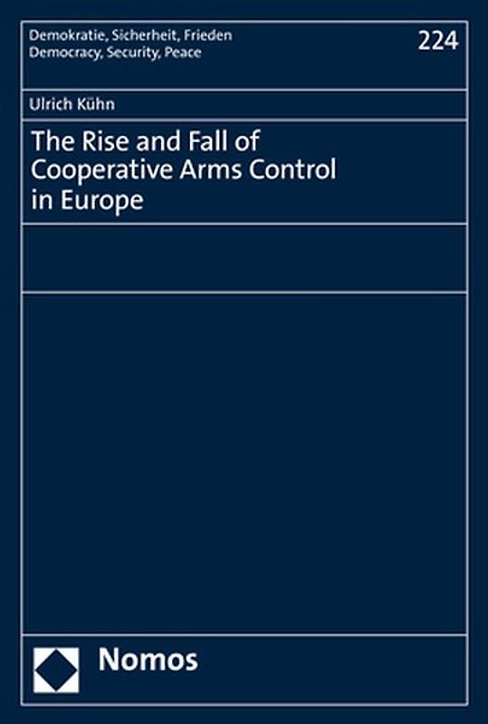 The Rise and Fall of Cooperative Arms Control in Europe