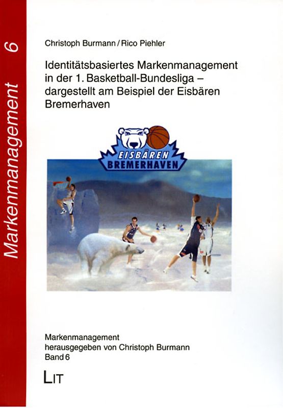 Identitätsbasiertes Markenmanagement in der 1. Basketball-Bundesliga - dargestellt am Beispiel der Eisbären Bremerhaven