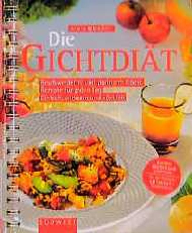 Die Gichtdiät. Beschwerdefrei und purinarm leben: Rezepte für Gichtpatienten und Angehörige