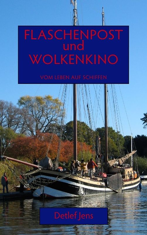 Flaschenpost und Wolkenkino. Vom Leben auf Schiffen