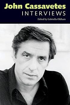 John Cassavetes: Interviews (Conversations with Filmmakers)