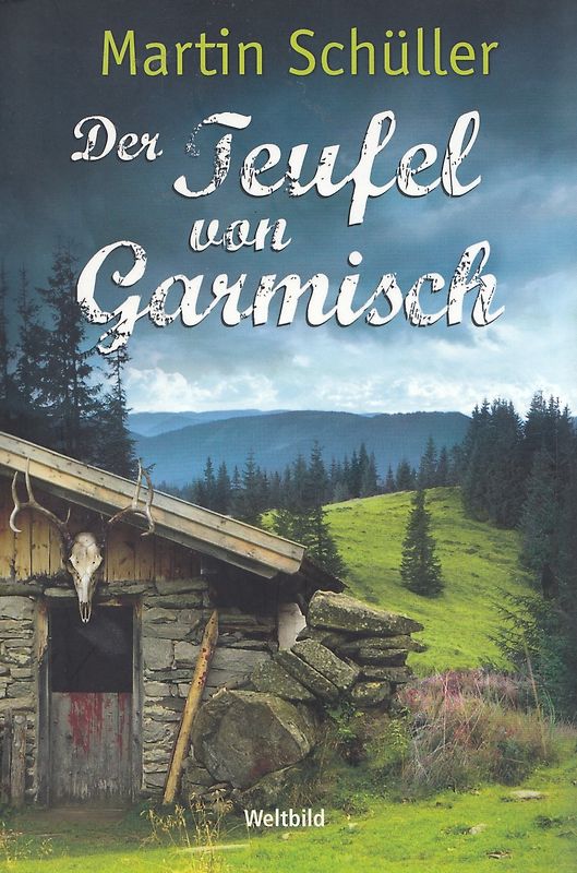 Der Teufel von Garmisch : Oberbayern-Krimi - Martin Schüller [Taschenbuch, Weltbild]