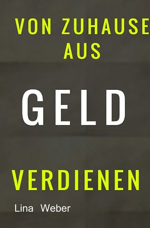 Von Zuhause aus Geld verdienen