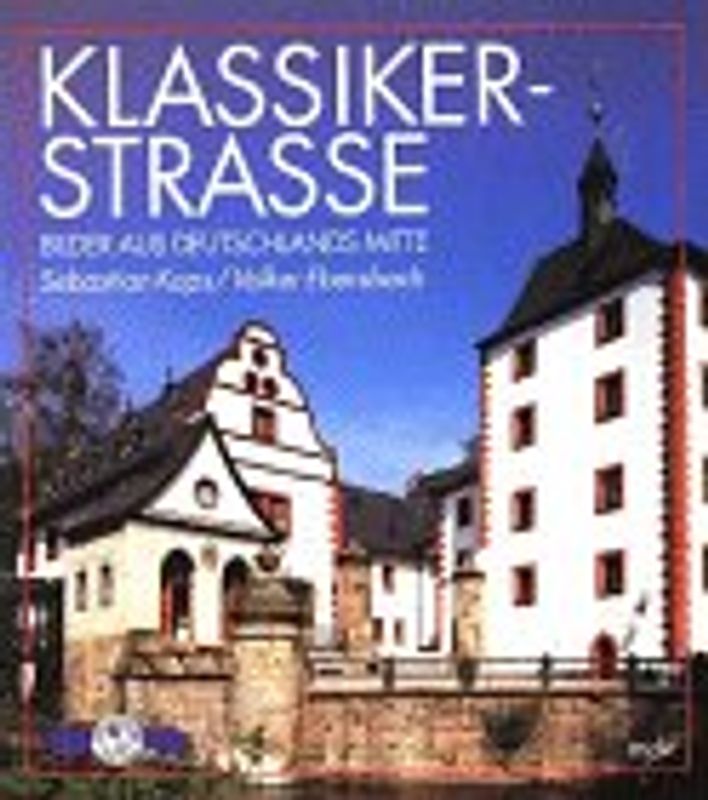 Klassikerstrasse. Bilder aus Deutschlands Mitte