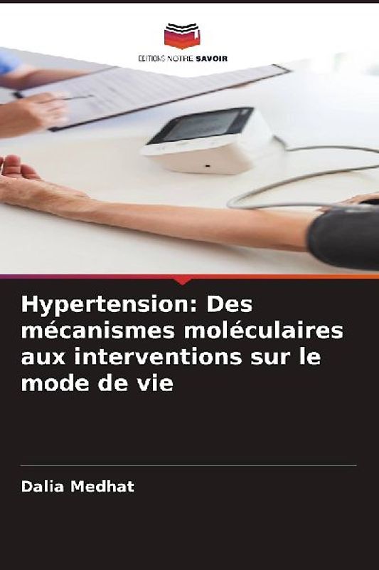 Hypertension: Des mécanismes moléculaires aux interventions sur le mode de vie