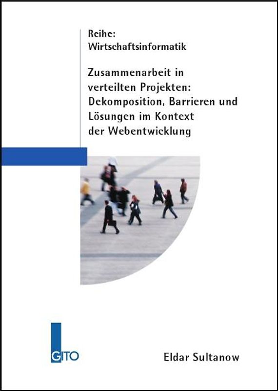 Zusammenarbeit in verteilten Projekten - Dekomposition, Barrieren und Lösungen im Kontext der Webentwicklung
