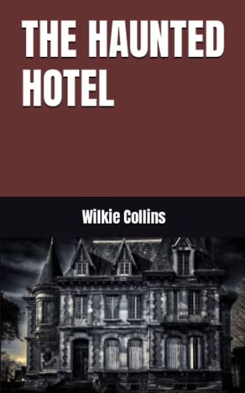 THE HAUNTED HOTEL: A Mystery of Modern Venice (Annotated)