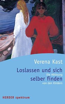 Loslassen und sich selber finden. Die Ablösung von den Kindern