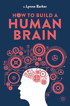 How to Build a Human Brain