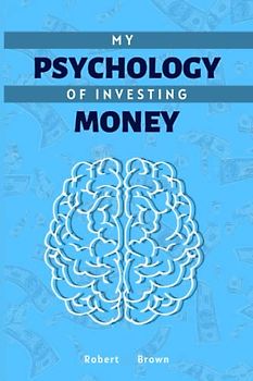 My psychology of investing money