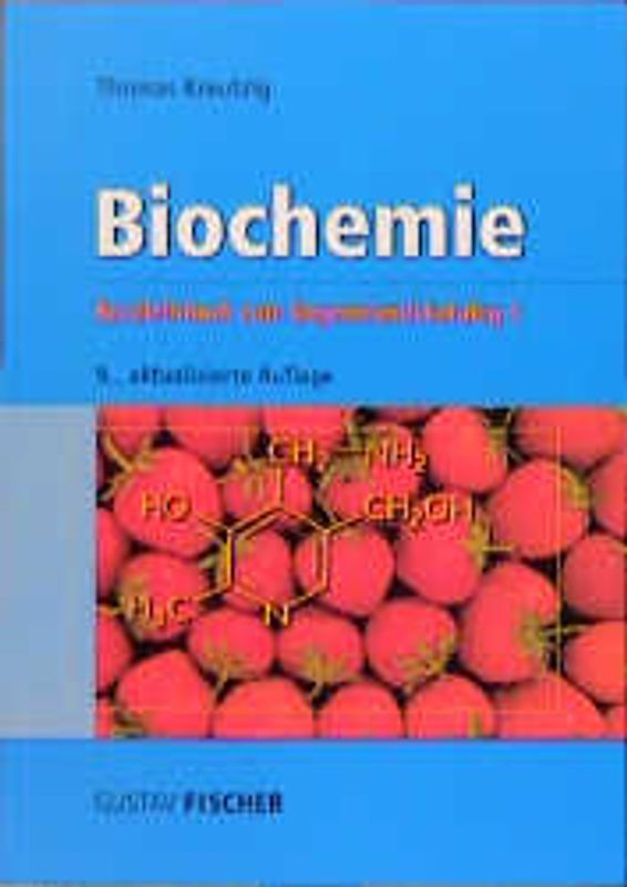 Biochemie. Kurzlehrbuch zum Gegenstandskatalog 1 mit Einarbeitung der wichtigen Prüfungsfakten