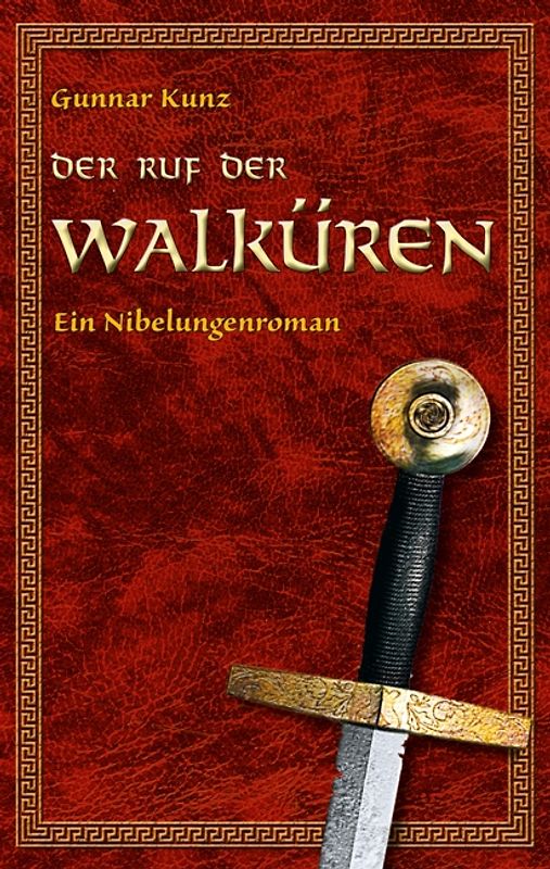 Der Ruf der Walküren. Ein Nibelungenroman