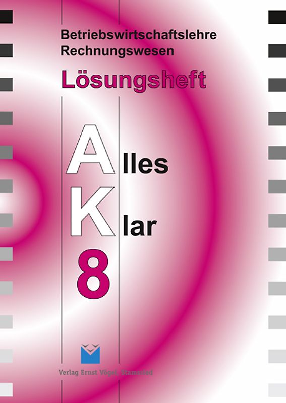 Betriebswirtschaftslehre /Rechnungswesen Alles Klar 8. Für die 8.... / Betriebswirtschaftslehre /Rechnungswesen Alles Klar 8. Für die 8....
