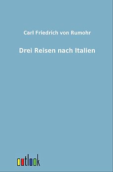 Drei Reisen nach Italien