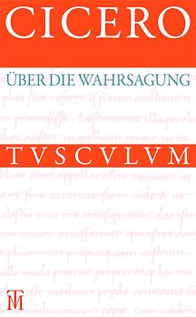 Über die Wahrsagung / De divinatione