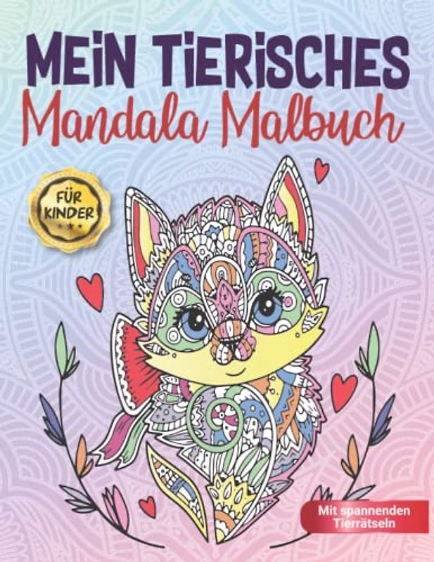 Mein tierisches Mandala Malbuch: Tiermandalas für Kinder mit spannenden Tierrätseln! | Schönes Geschenk für kleine Künstler | Beschäftigungsbuch zur ... (Kunsteulen & Lerneulen Verlag, Band 5)