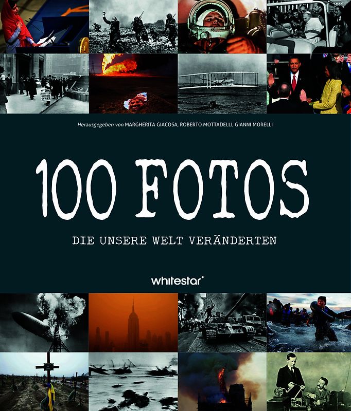 100 Fotos, die unsere Welt veränderten