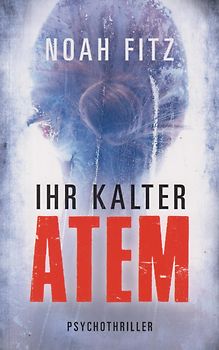 Ihr kalter Atem - Noah Fitz [Taschenbuch]
