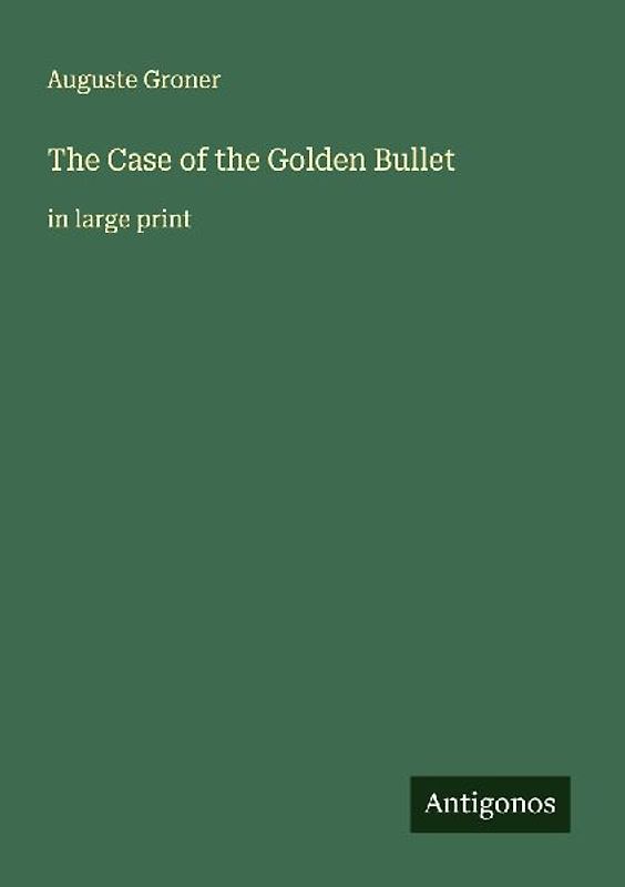 The Case of the Golden Bullet