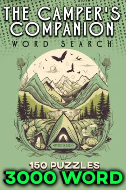 The Camper's Companion: A Comprehensive Word Search Book of Trails, Gear, Campsites, and Wildlife.: Explore the Great Outdoors with 3000 Hiking and Camping Words!
