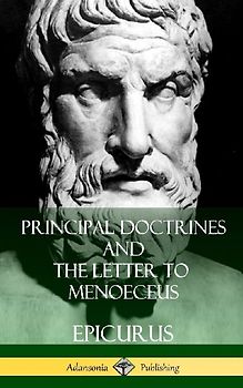 Principal Doctrines and The Letter to Menoeceus (Greek and English, with Supplementary Essays) (Hardcover)