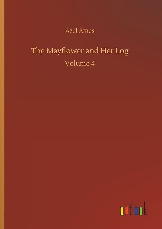 The Mayflower and Her Log