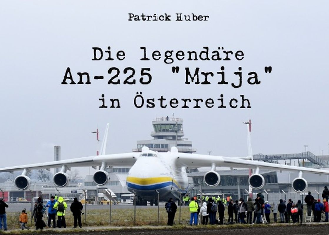 Die legendäre An-225 "Mrija" in Österreich
