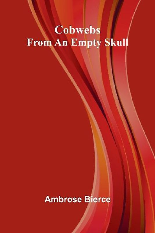 Cobwebs From An Empty Skull