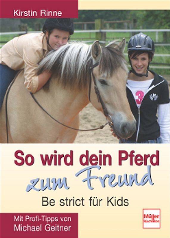 So wird dein Pferd zum Freund - Be strict für Kids