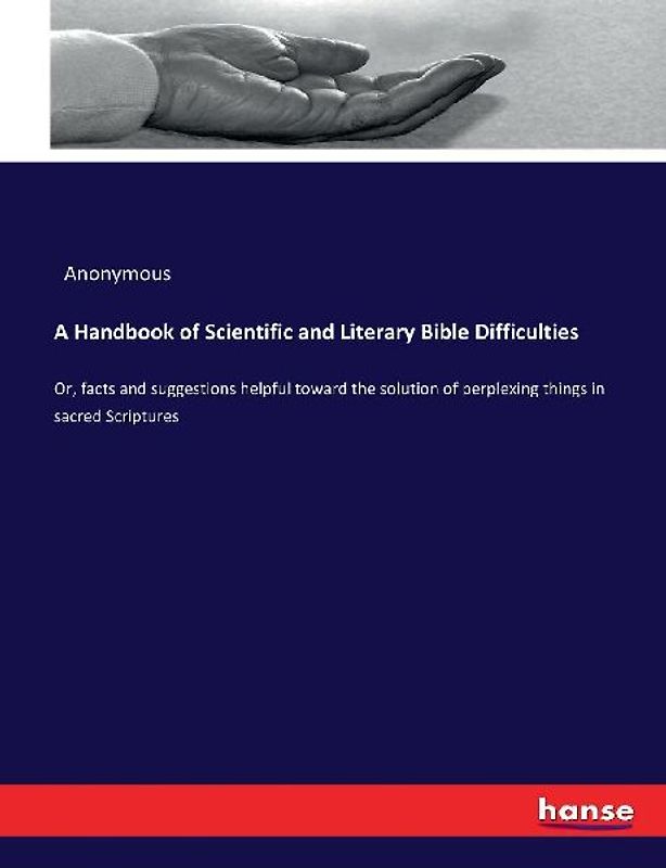 A Handbook of Scientific and Literary Bible Difficulties