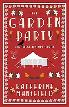 The Garden Party and Selected Short Stories: Katherine Mansfield