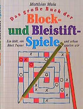 Das grosse Buch der Block- und Bleistiftspiele. 140 Ideen für Stift & Papier
