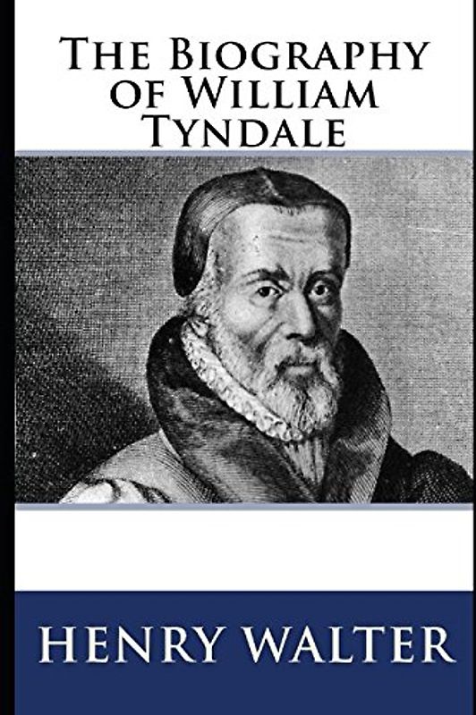 The Biography of William Tyndale
